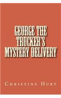 George the Trucker's Mystery Delivery
