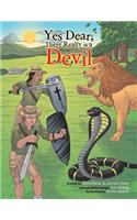Yes Dear, There Really Is a Devil