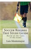 Soccer Referee Test Study Guide: Based on the Laws of the Game