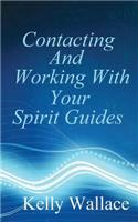 Contacting and Working with Your Spirit Guides