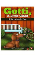 Gotti, a Little Giant: A Dachshund's Tale