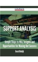 Support Analysis - Simple Steps to Win, Insights and Opportunities for Maxing Out Success