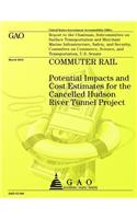 Commuter Rail: Potential Impacts and Cost Estimates for the Cancelled Hudson River Tunnel Project(English)