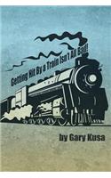 Getting Hit by a Train Isn't All Bad!: (English)