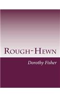 Rough-Hewn