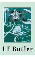Ghost Stories And Other Island Tales