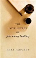 Love Letter of John Henry Holliday