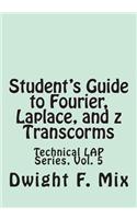 Student's Guide to Fourier, Laplace, and Z Transcorms