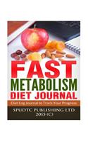 Fast Metabolism Diet Journal: Diet Log Journal to Track Your Progress