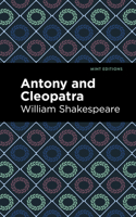Antony and Cleopatra: (Mint Editions)