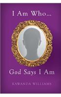 I am who God says I am