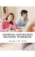 Anorexia and Bulimia Recovery Workbook