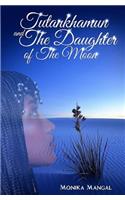 Tutankhamun and the Daughter of the Moon