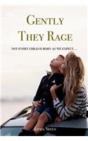 Gently They Rage