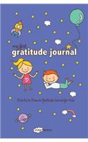 My First Gratitude Journal: A Write-In, Draw-In Gratitude Journal for Kids