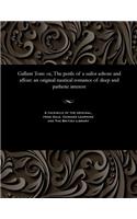 Gallant Tom: Or, the Perils of a Sailor Ashore and Afloat: An Original Nautical Romance of Deep and Pathetic Interest