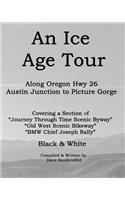 An Ice Age Tour (B&w): Along Oregon Hwy 26 Austin Junction to Picture Gorge
