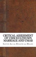 Critical Assessment of Umm Kulthum?s Marriage and Umar