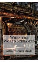 When the World Screamed Arthur Conan Doyle