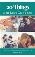 20 Things Men Love In Women