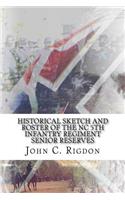 Historical Sketch And Roster Of The NC 5th Infantry Regiment Senior Reserves: (9 North Carolina Regimental History)