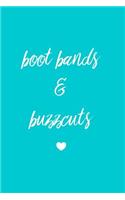Boot Bands & Buzzcuts