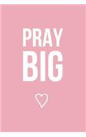 Pray Big (Pink)