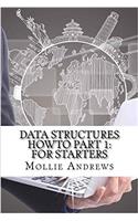 Data Structures Howto Part: For Starters