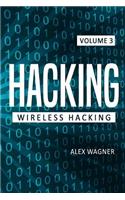 Hacking: Learn Fast How to Hack Any Wireless Networks, Penetration Testing Hacking Book, Step-By-Step Implementation and Demonstration Guide