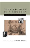 God Has Made Us a Kingdom
