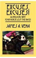 Excuses, Excuses! 100 Reasons Why Your Horse Lost the Race!