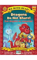 Dragons Do Not Share!-Los Dragones No Comparten!