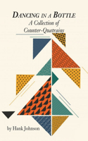 Dancing In A Bottle A Collection of Counter-Quatrains