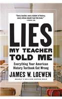 Lies My Teacher Told Me: Everything Your American History Textbook Got Wrong