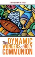 The Dynamic Wonders of Holy Communion: (English)
