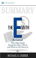 Summary of The E-Myth Revisited: Why Most Small Businesses Don't Work and What to Do About It by Michael E. Gerber