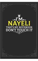 I'm Nayeli that's my notebook don't touch it: Lined notebook / Journal Gift, 121 pages Soft Cover, Matte finish / best gift for Nayeli