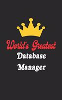 World's Greatest Database Manager Notebook - Funny Database Manager Journal Gift