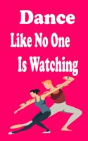 Dance Like No One Is Watching