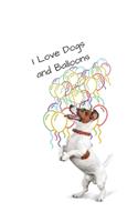 I Love Dogs and Balloons