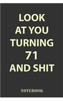Look At You Turning 71 and Shit