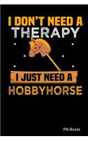 I DonT Need A Therapy I Just Need A Hobbyhorse