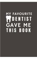 My Favourite Dentist Gave Me This Book