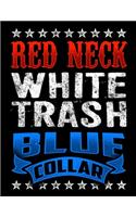 Redneck White Trash Blue Collar