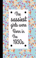 The Sassiest Girls Were Born In the 1950s