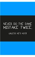 Never do the same mistake twice unless he's hot light blue: Notebook graph paper 120 pages 6x9 perfect as math book, sketchbook, workbook and diary for funny people