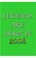 Legends Are Born In 2008 Notebook: Lined Notebook/Journal Gift 120 Pages, 6x9 Soft Cover, Matte Finish, Green Cover
