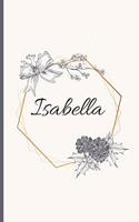 Isabella: 120 Pages Blank & Lined (6 x 9 inches) Personalized Name Journal Notebook with the name Isabella