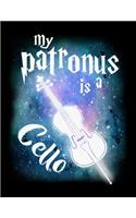 My Patronus Is A Cello: Academic Calendar, Monthly And Weekly Planner Notebook And Organizer For Cello Lovers And Musicians, Classical Instrument Players, Orchestra Enthusi