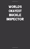 World's Okayest Buckle Inspector: Blank Lined Notebook Journal to Write In